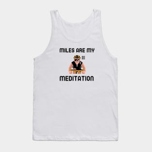 Miles Are My Meditation - Cycling Tank Top